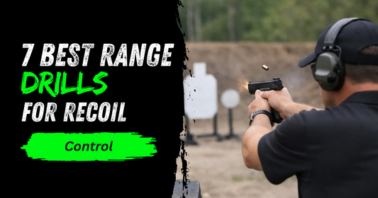 7 Best Range Drills for Recoil Control