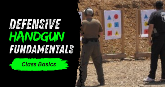 Defensive Handgun Fundamentals Class Basics