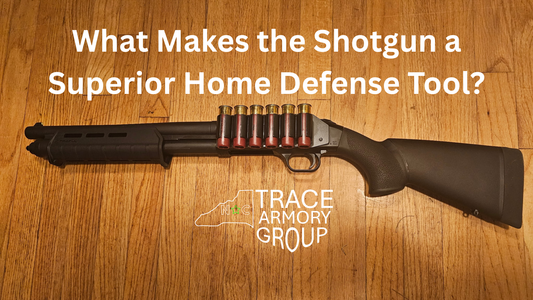 What Makes the Shotgun a Superior Home Defense Tool? - Trace Armory Group