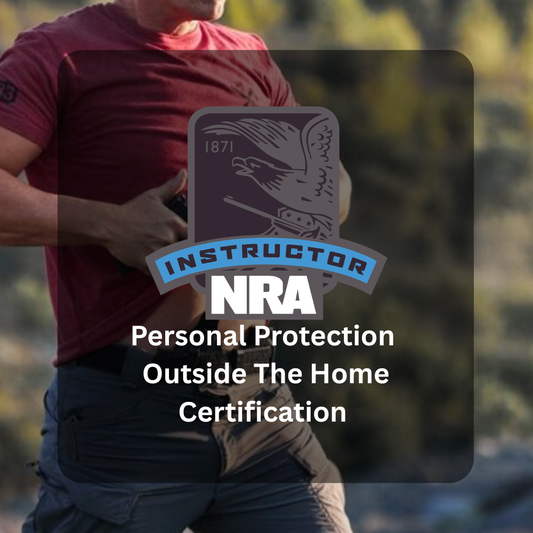 NRA Basics of Personal Protection Outside The Home – Instructor Certification